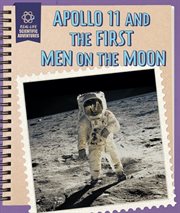 Apollo 11 and the First Men on the Moon cover image