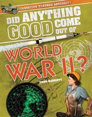 Did Anything Good Come Out of World War II? cover image
