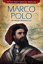 Marco Polo : epic traveler throughout Asia cover image