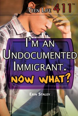 Image de couverture de I'm an Undocumented Immigrant. Now What?