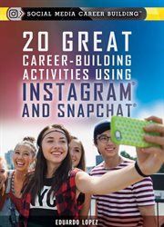 20 Great Career-Building Activities Using Instagram and Snapchat cover image