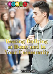Beating bullying at home and in your community cover image