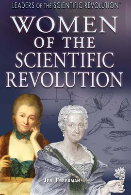 Link to Women Of The Scientific Revolution by Jeri Freedman in Hoopla