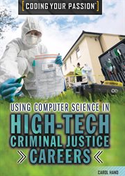 Using computer science in high-tech criminal justice careers cover image
