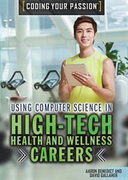 Using computer science in high-tech health and wellness careers cover image