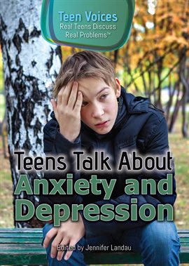 Cover image for Teens Talk About Anxiety and Depression