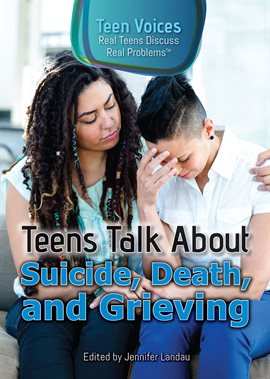 Cover image for Teens Talk About Suicide, Death, and Grieving