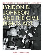 Lyndon B. Johnson and the Civil Rights Act cover image