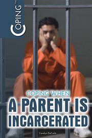 COPING WHEN A PARENT IS INCARCERATED cover image