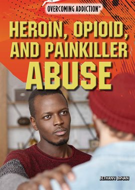 Cover image for Heroin, Opioid, and Painkiller Abuse