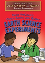 Janice VanCleave's crazy, kooky, and quirky earth science experiments cover image