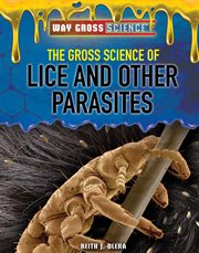 GROSS SCIENCE OF LICE AND OTHER PARASITES cover image
