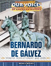 Bernardo de Gálvez : Spanish Revolutionary War hero cover image