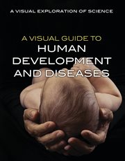 A Visual Guide to Human Development and Diseases cover image