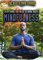 Everything You Need to Know About Mindfulness cover image