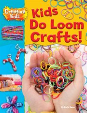 Kids do loom crafts! cover image