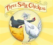 Three silly chickens cover image