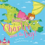 Princess charlie saves the day! cover image