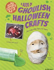 A book of ghoulish halloween crafts for kids who dare to scare cover image