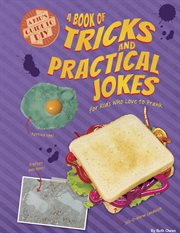 A book of tricks and practical jokes for kids who love to prank cover image