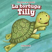 LA TORTUGA TILLY (TILLY THE TURTLE) cover image