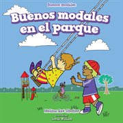 Buenos modales en el parque = : Good manners at the playground cover image