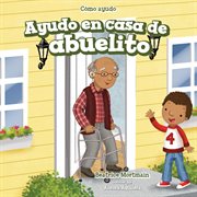 Ayudo en casa de abuelito (i help at grandpa's house) cover image