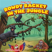 Rowdy racket in the jungle cover image