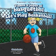 Vamos a jugar al basquetbol = : Let's play basketball cover image
