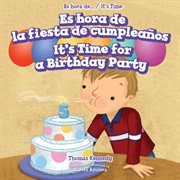 Es hora de la fiesta de cumpleaños = : It's time for a birthday party cover image