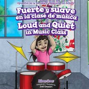 Fuerte y suave en la clase de música = : loud and quiet in music class cover image
