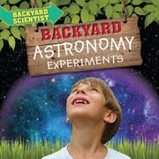 Backyard Astronomy Experiments cover image