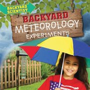 Backyard Meteorology Experiments cover image
