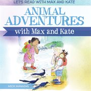 Animal Adventures with Max and Kate cover image