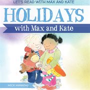 Holidays with Max and Kate cover image