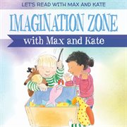 Imagination zone with Max and Kate cover image