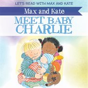 Max and Kate meet baby Charlie cover image