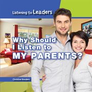 Listening to leaders : why should I listen to my parents? cover image
