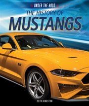 The History of Mustangs : Under the Hood cover image
