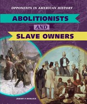Abolitionists and slave owners cover image