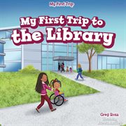 My first trip to the library cover image
