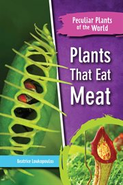 Plants That Eat Meat : Peculiar Plants of the World cover image
