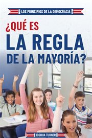 Que Es la Regla de la Mayoria? (What Is Majority Rule?) cover image