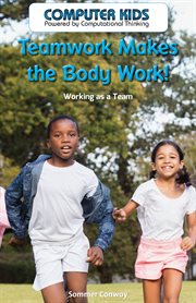 Teamwork makes the body work! : working as a team cover image