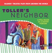 Toller's neighbor : a play based on a Danish folktale cover image