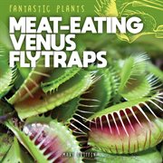 Meat-eating Venus flytraps cover image