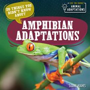 20 things you didn't know about amphibian adaptations cover image