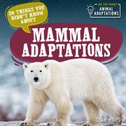20 things you should know about mammal adaptations cover image