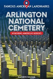 Arlington national cemetery: honoring america's heroes cover image