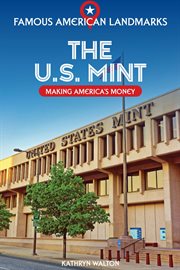 The U.S. Mint : making America's money cover image